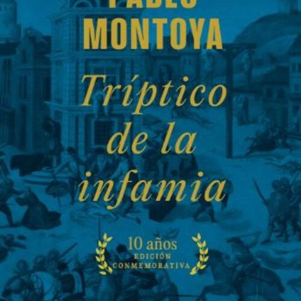 TRIPTICO DE LA INFAMIA | PABLO MONTOYA