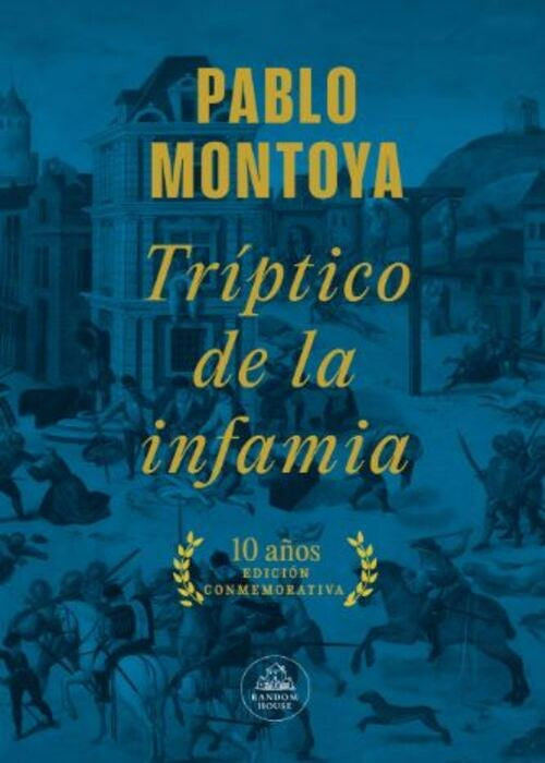 TRIPTICO DE LA INFAMIA | PABLO MONTOYA
