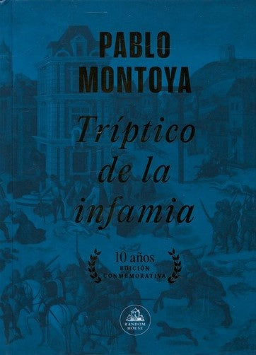 TRIPTICO DE LA INFAMIA | PABLO MONTOYA