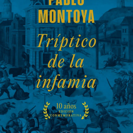 TRIPTICO DE LA INFAMIA | PABLO MONTOYA
