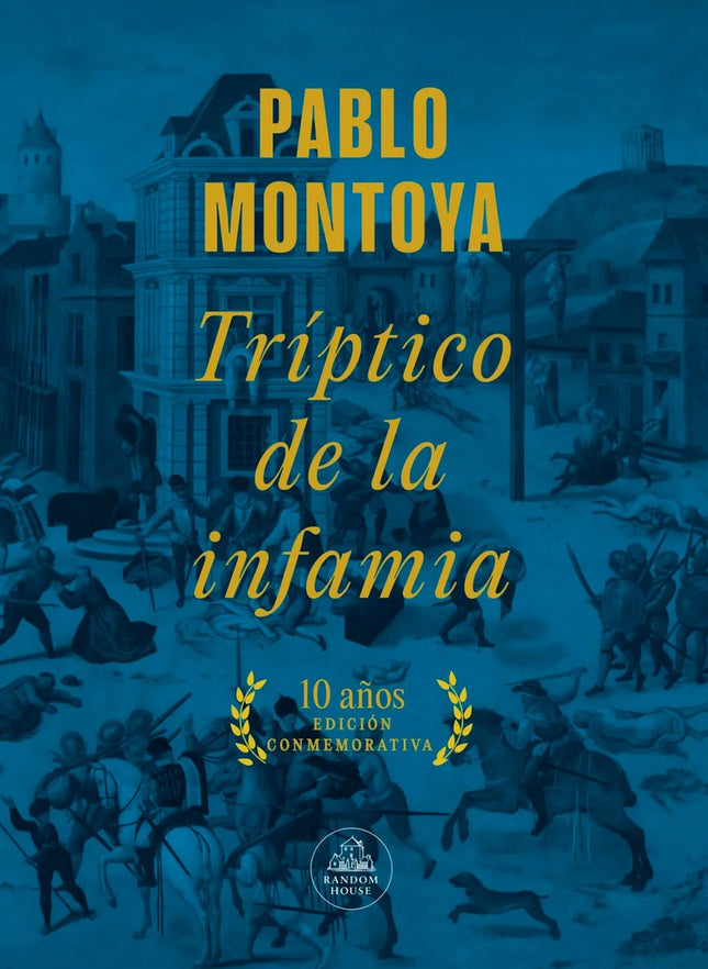 TRIPTICO DE LA INFAMIA | PABLO MONTOYA