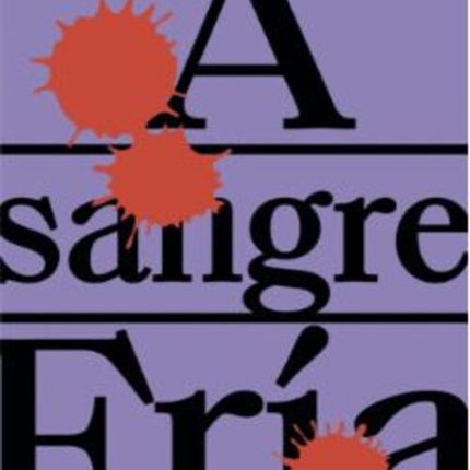 A SANGRE FRIA | TRUMAN CAPOTE