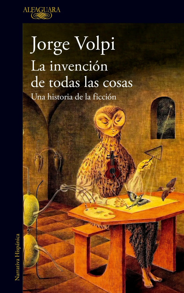 INVENCION DE TODAS LAS COSAS, LA | JORGE VOLPI