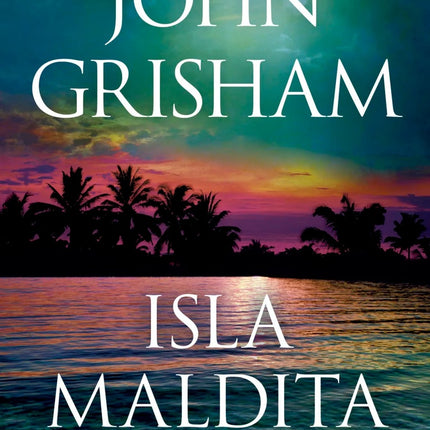 ISLA MALDITA, LA | JOHN GRISHAM