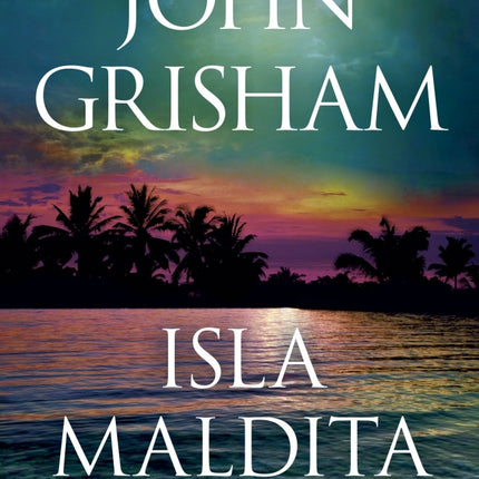 ISLA MALDITA, LA | JOHN GRISHAM