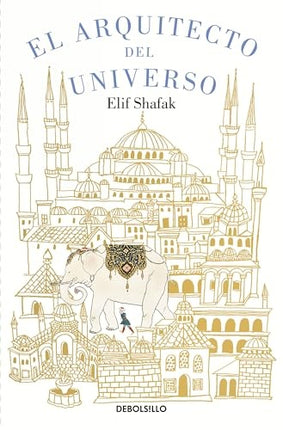 EL ARQUITECTO DEL UNIVERSO | ELIF SHAFAK