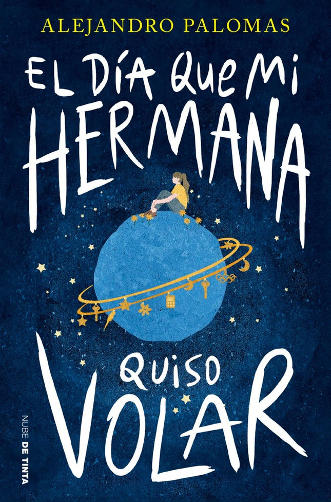 DIA QUE MI HERMANA QUISO VOLAR, EL | ALEJANDRO PALOMAS