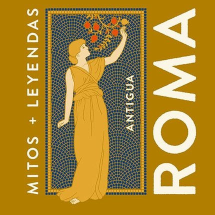 MITOS + LEYENDAS ANTIGUA ROMA | AUTORES VARIOS