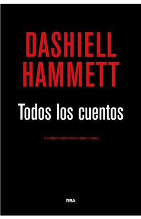 TODOS LOS CUENTOS | DASHIELL HAMMETT