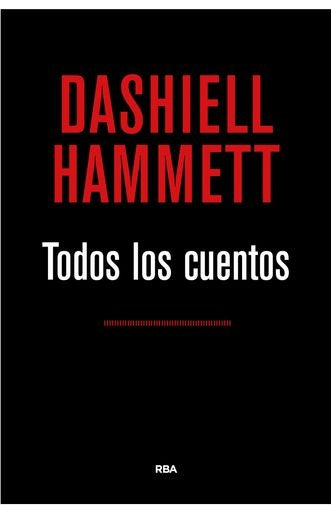 TODOS LOS CUENTOS | DASHIELL HAMMETT