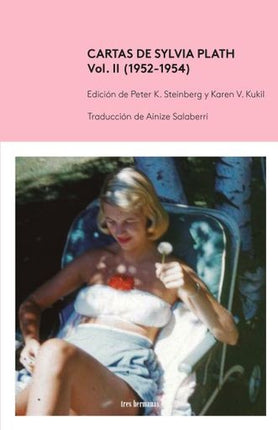 CARTAS DE SYLVIA PLATH VOL. II (1952-1954) | PETER K. STEINBERG