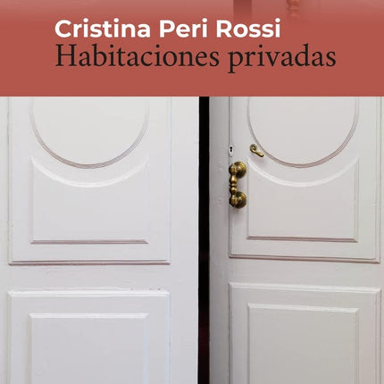 HABITACIONES PRIVADAS | CRISTINA PERI ROSSI