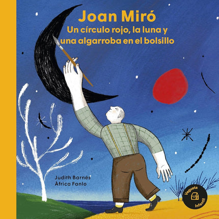 JOAN MIRO UN CIRCULO ROJO, LA LUNA Y UNA ALGARROBA | JUDITH BARNES