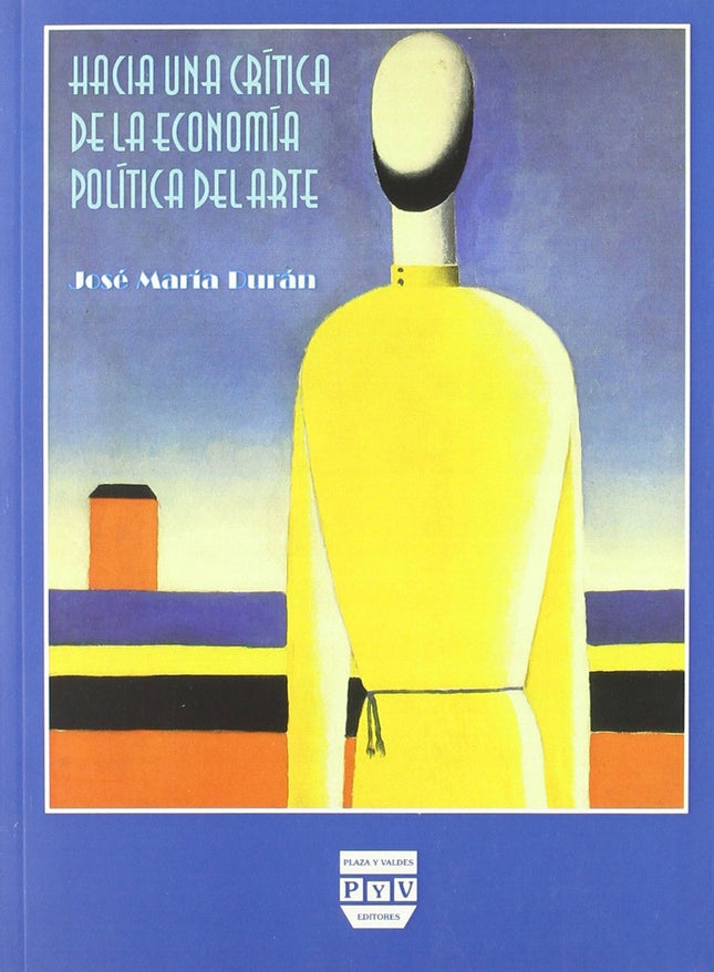 HACIA UNA CRITICA DE LA ECONOMIA POLITICA DEL ARTE | JOSE MARIA DURAN