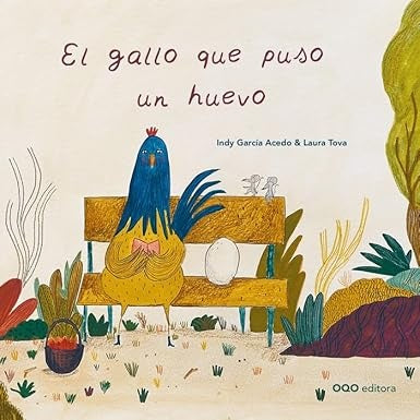 GALLO QUE PUSO UN HUEVO, EL | INDY GARCIA ACEDO