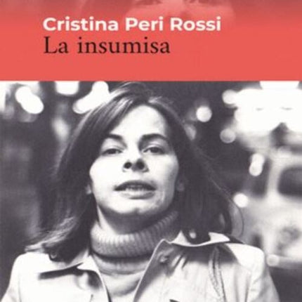 LA INSUMISA | CRISTINA PERI ROSSI