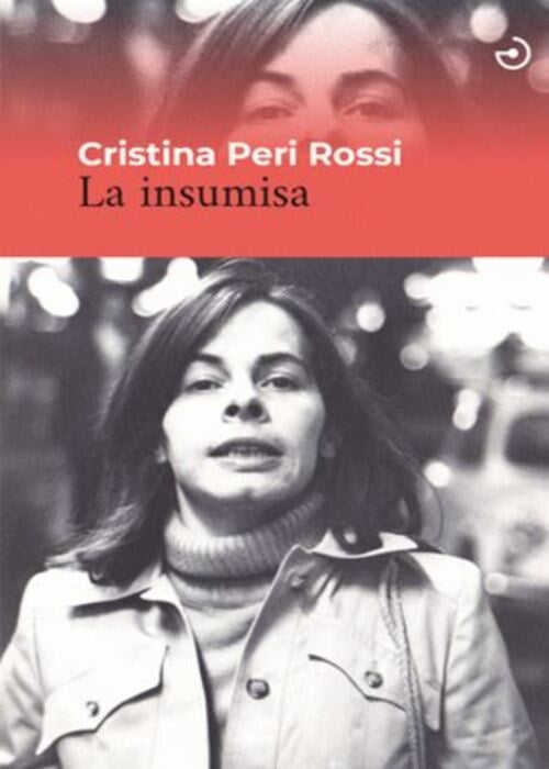 LA INSUMISA | CRISTINA PERI ROSSI