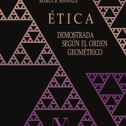 ETICA DEMOSTRADA SEGUN EL ORDEN GEOMETRICO | BARUCH SPINOZA