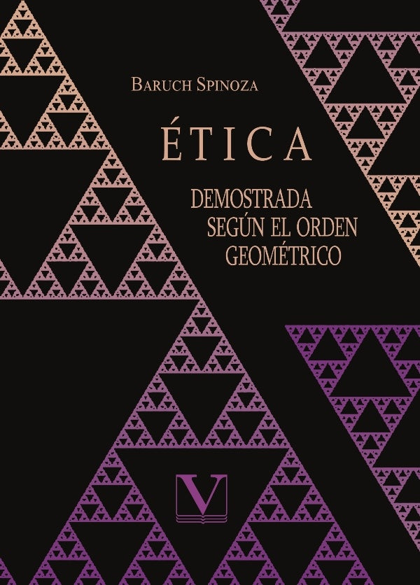 ETICA DEMOSTRADA SEGUN EL ORDEN GEOMETRICO | BARUCH SPINOZA