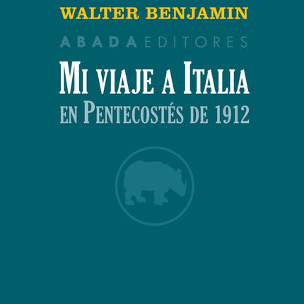 MI VIAJE A ITALIA EN PENTECOSTES DE 1912 | WALTER BENJAMIN