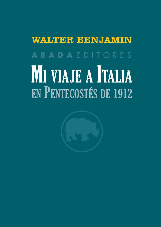 MI VIAJE A ITALIA EN PENTECOSTES DE 1912 | WALTER BENJAMIN