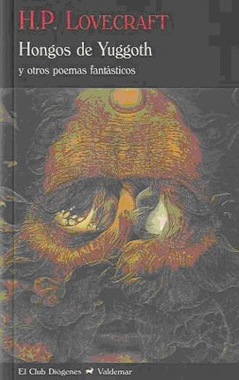 HONGOS DE YUGGOTH Y OTROS POEMAS FANTASTICOS | H.P. LOVECRAFT