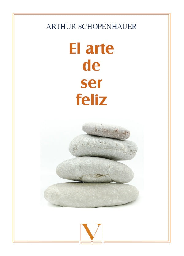 ARTE DE SER FELIZ, EL | ARTHUR SCHOPENHAUER