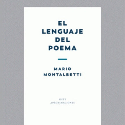 LENGUAJE DEL POEMA, EL | MARIO MONTALBETTI