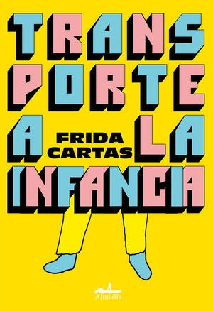 TRANSPORTE A LA INFANCIA | FRIDA CARTAS