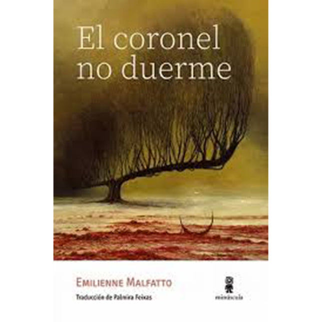 CORONEL NO DUERME, EL | EMILIENNE MALFATTO