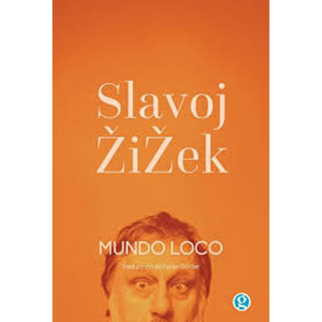 MUNDO LOCO | SLAVOJ ZIZEK