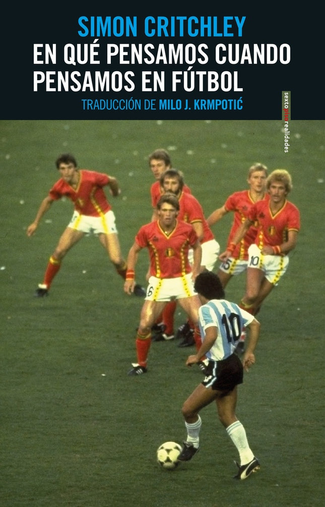 EN QUE PENSAMOS CUANDO PENSAMOS EN FUTBOL | SIMON CRITCHLEY