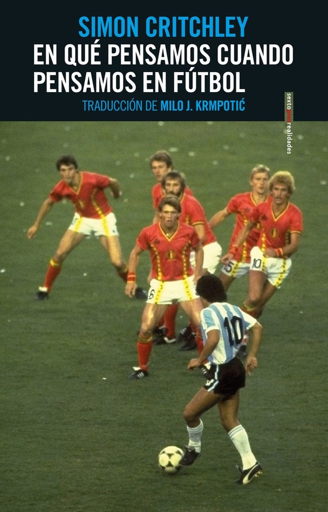 EN QUE PENSAMOS CUANDO PENSAMOS EN FUTBOL | SIMON CRITCHLEY