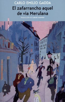 ZAFARRANCHO AQUEL DE VIA MERULANA, EL | CARLOS EMILIO GADDA