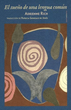 SUEÑO DE UNA LENGUA COMUN, EL | ADRIENNE RICH
