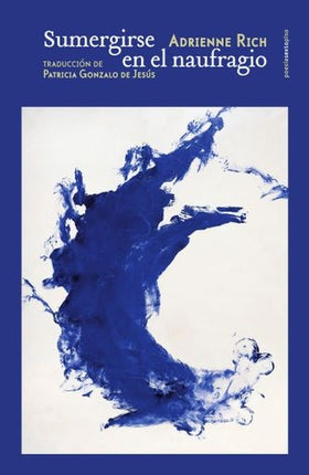 SUMERGIRSE EN EL NAUFRAGIO | ADRIENNE RICH