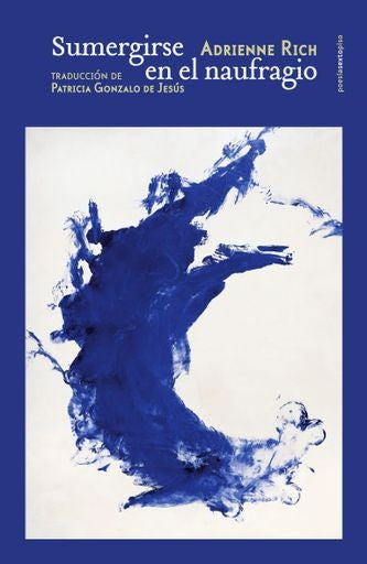 SUMERGIRSE EN EL NAUFRAGIO | ADRIENNE RICH