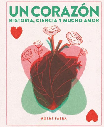UN CORAZON. HISTORIA, CIENCIA Y MUCHO AMOR | NOEMI FABRA