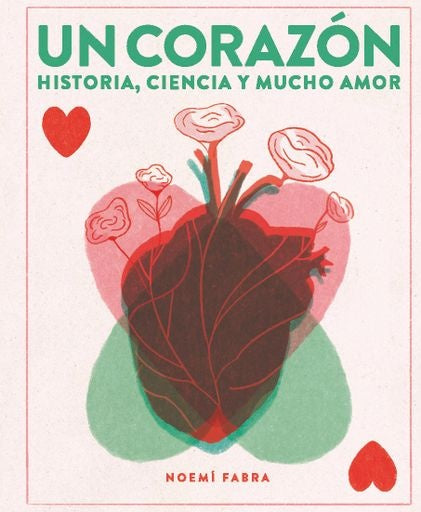 UN CORAZON. HISTORIA, CIENCIA Y MUCHO AMOR | NOEMI FABRA