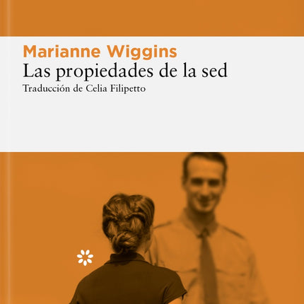 PROPIEDADES DE LA SED, LAS | MARIANNE WIGGINS