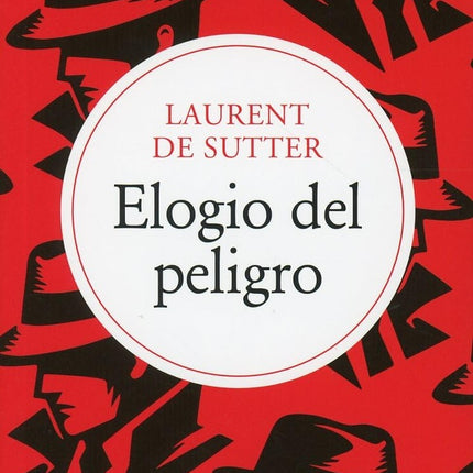 ELOGIO DEL PELIGRO | LAURENT DE SUTTER