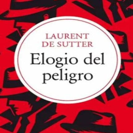 ELOGIO DEL PELIGRO | LAURENT DE SUTTER