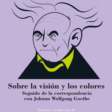 SOBRE LA VISION Y LOS COLORES | ARTHUR SCHOPENHAUER