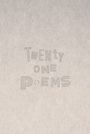 TWENTY ONE POEMS | FELIX ANGEL