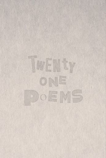 TWENTY ONE POEMS | FELIX ANGEL