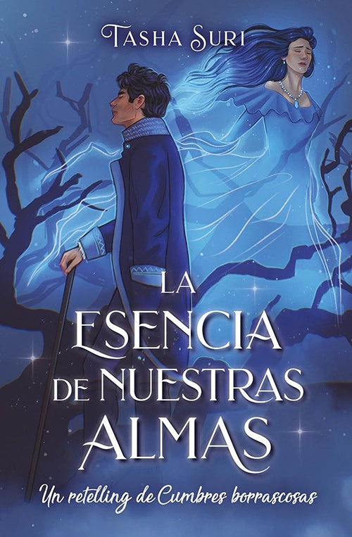 ESENCIA DE NUESTRAS ALMAS, LA. UN RETELLING DE CUM | TASHA SURI