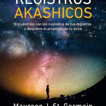 ABRIR LOS REGISTROS AKASHICOS | MAUREEN J. ST. GERMAIN