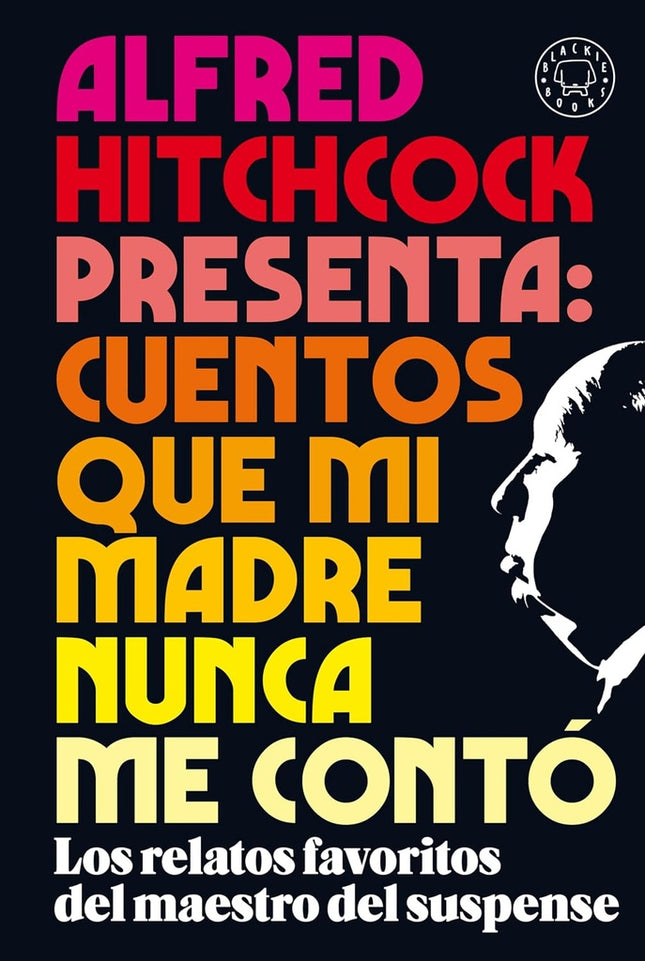 ALFRED HITCHCOCK PRESENTA: CUENTOS QUE MI MADRE NU | ALFRED HITCHCOCK
