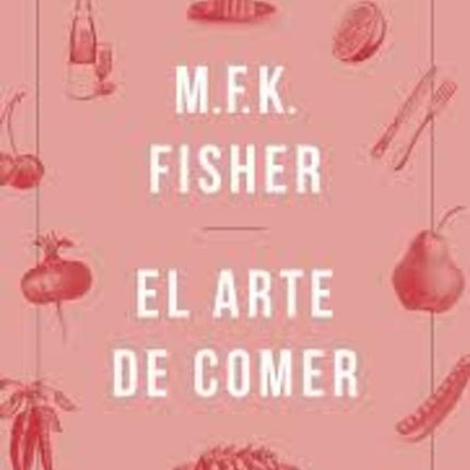 ARTE DE COMER, EL | M.F.K. FISHER