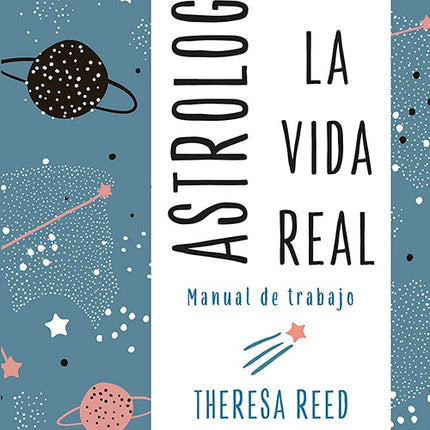 ASTROLOGIA PARA LA VIDA REAL | THERESA REED